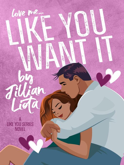 Title details for Like You Want It by Jillian Liota - Available